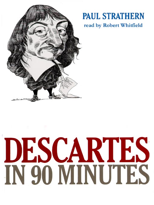 Title details for Descartes in 90 Minutes by Paul Strathern - Wait list